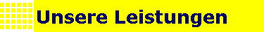 Unsere Leistungen